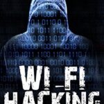 WiFi Hacking : Learn to Hack WiFi From Beginner To Expert